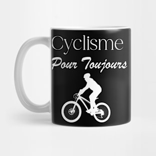 cyclisme pour Toujours Mug